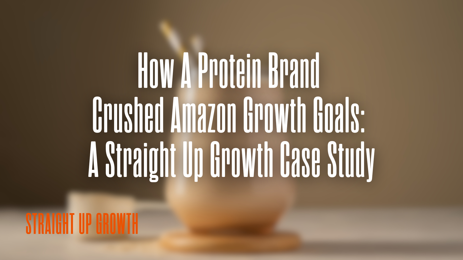 Unlocking Sustainable Growth on Amazon: A Straight Up Growth Case Study